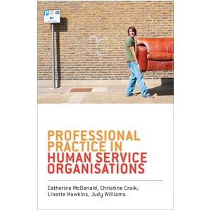 Review: Professional Practice in Human Service Organisations—McDonald, Craik, Hawkins, Williams